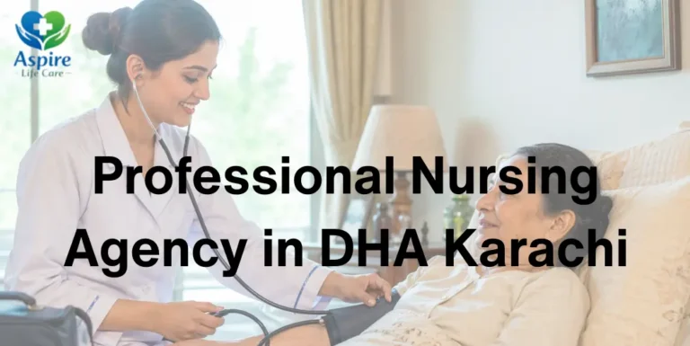Professional Nursing Agency in DHA Karachi