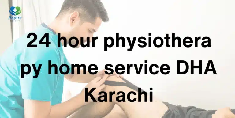 24 hour physiotherapy home service DHA Karachi