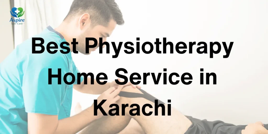 Best Physiotherapy Home Service in Karachi