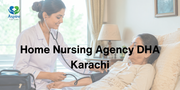 Home Nursing Agency DHA Karachi