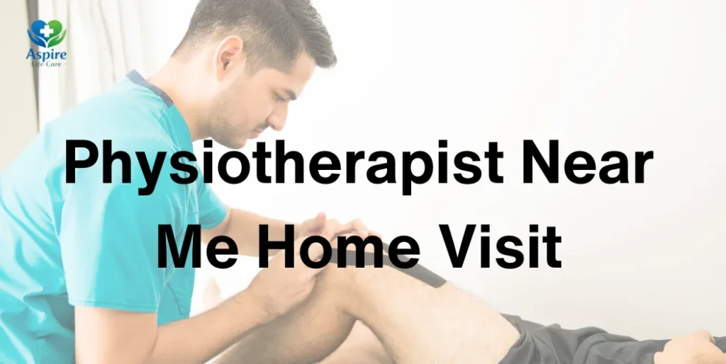 Physiotherapist Near Me Home Visit
