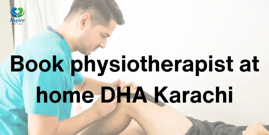 book physiotherapist at home DHA Karachi