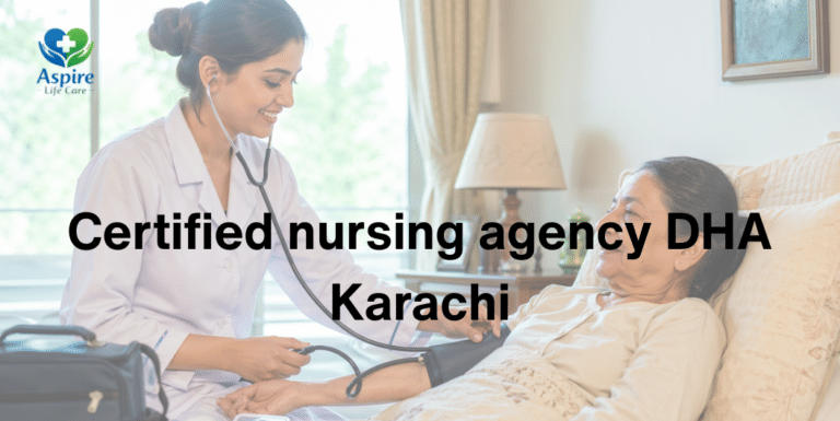 certified nursing agency DHA Karachi