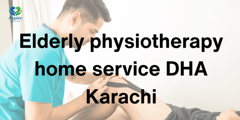 elderly physiotherapy home service DHA Karachi