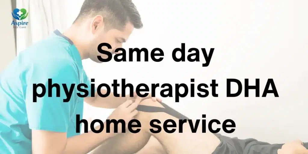same day physiotherapist DHA home service