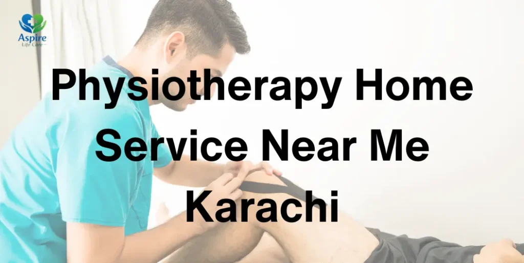 Physiotherapy Home Service Near Me Karachi